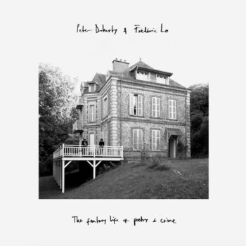 Peter Doherty - The Fantasy Life Of Poetry & Crime (mit Frédéric Lo)