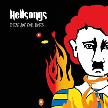 Hellsongs - These Are Evil Times...