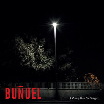 Buñuel - A Resting Place For Strangers
