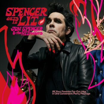 Jon Spencer - Spencer Gets It Lit (mit The Hitmakers)