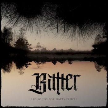 Bittter - Sad Songs For Happy People