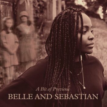 Belle And Sebastian - A Bit Of Previous