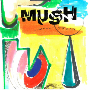 Mush - Down Tools