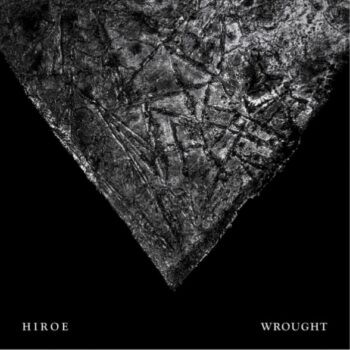 Hiroe - Wrought