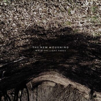 The New Mourning - When The Light Fades