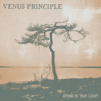 Venus Principle - Stand In Your Light