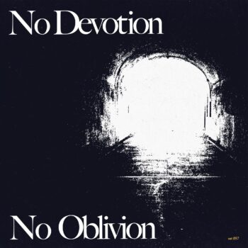 No Devotion - No Oblivion