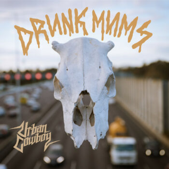 Drunk Mums - Urban Cowboy