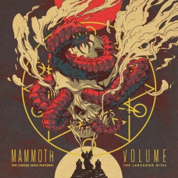 Mammoth Volume - The Cursed Who Perform The Lavagod Rites