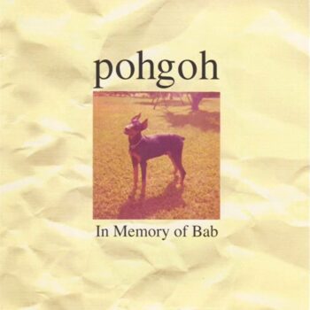 Pohgoh - In Memory Of Bab