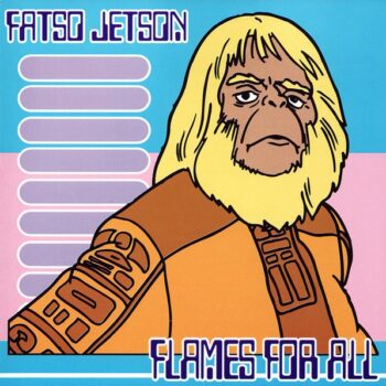 Fatso Jetson - Flames For All