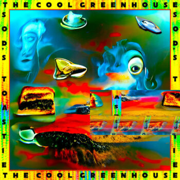 The Cool Greenhouse - Sod's Toastie