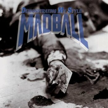 Madball - Demonstrating My Style