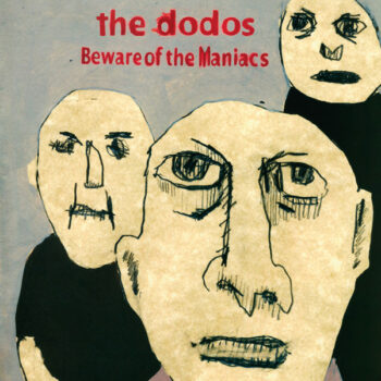 The Dodos - Beware Of The Maniacs