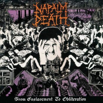 Napalm Death - From Enslavement To Obliteration