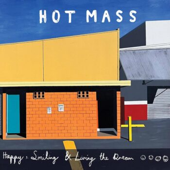 Hot Mass - Happy, Smiling And Living The Dream