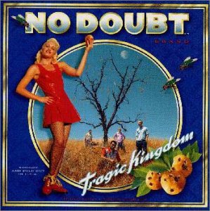 No Doubt - Tragic Kingdom