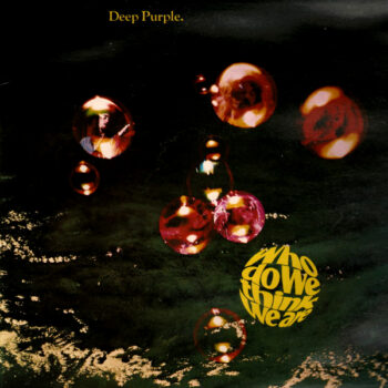 Deep Purple - Who Do We Think We Are