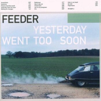 Feeder - Yesterday Went To Soon