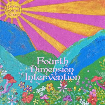 The Homeless Gospel Choir - Fourth Dimension Intervention