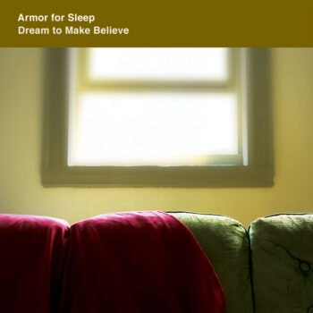 Armor For Sleep - Dream To Make Believe