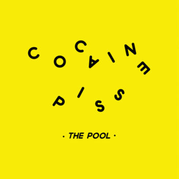 Cocaine Piss - The Pool