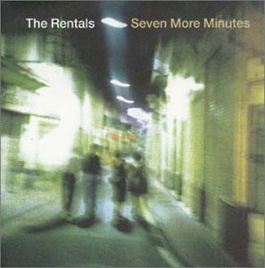 The Rentals - Seven More Minutes