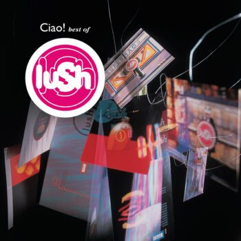 Lush - Ciao! Best Of Lush