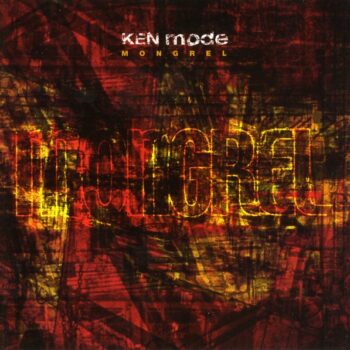 Ken Mode - Mongrel