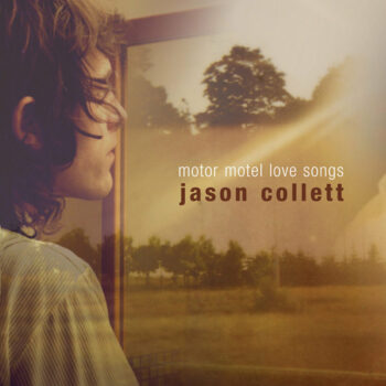 Jason Collett - Motor Motel Love Songs