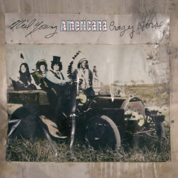 Neil Young & Crazy Horse - Americana