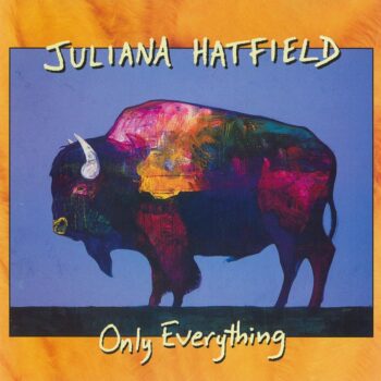 Juliana Hatfield - Only Everything