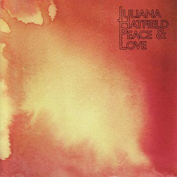 Juliana Hatfield - Peace & Love