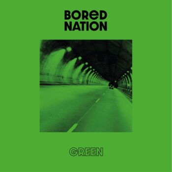 Bored Nation - Green (EP)
