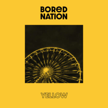 Bored Nation - Yellow (EP)