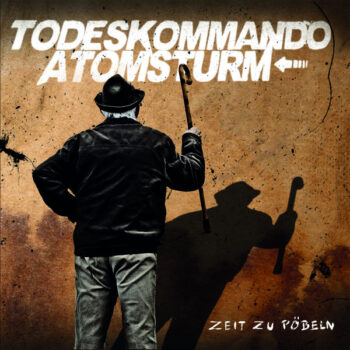 Todeskommando Atomsturm - Zeit zu Pöbeln