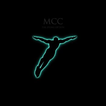 MCC - The Dying Option
