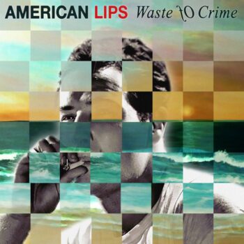 American Lips - Waste Of Crime