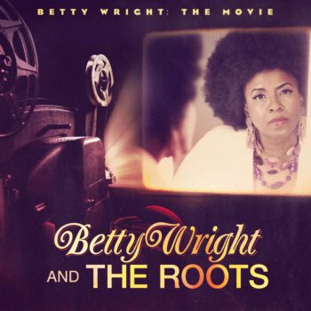 The Roots - Betty Wright: The Movie (mit Betty Wright)