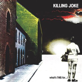 Killing Joke - What's THIS For...!