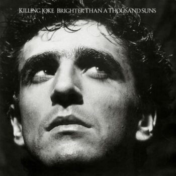 Killing Joke - Brighter Than A Thousand Suns