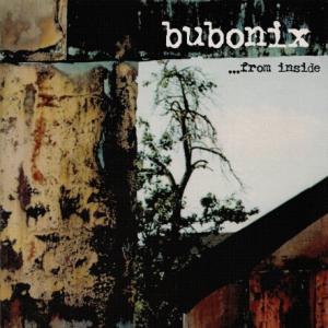 Bubonix - ...From Inside