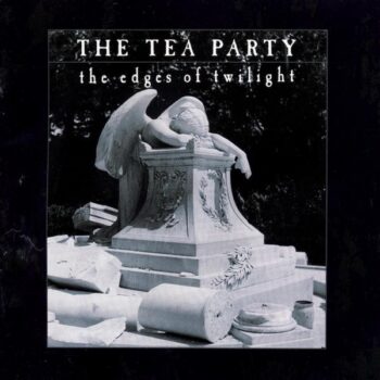 The Tea Party - The Edges Of Twilight