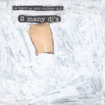 2ManyDJs - As Heard On Radio Soulwax Pt. 2