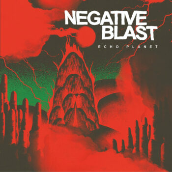 Negative Blast - Echo Planet