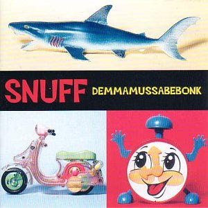 Snuff - Demmamussabebonk