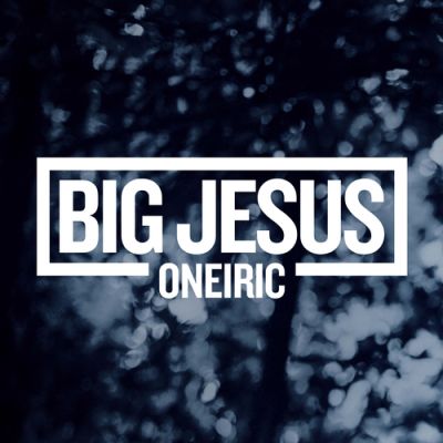 Big Jesus Oneiric