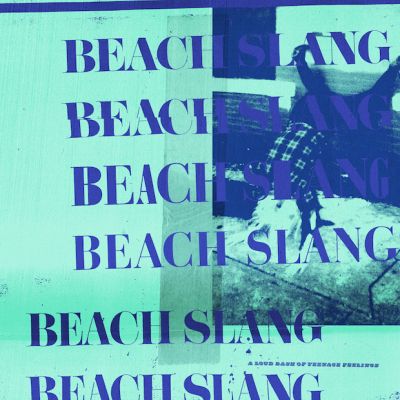  A Loud Bash of Teenage Feelings Beach Slang