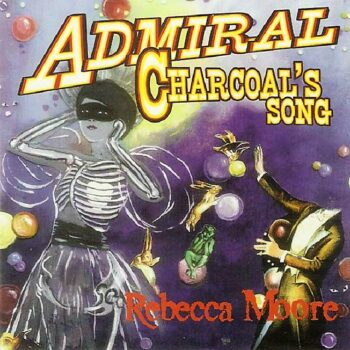 Rebecca Moore - Admiral Charcoal's Song