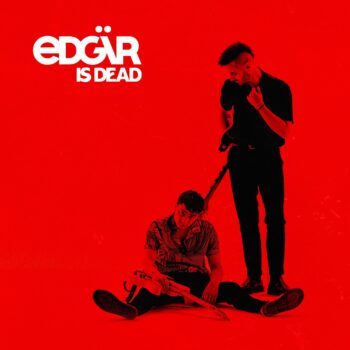 Edgär - Edgär Is Dead